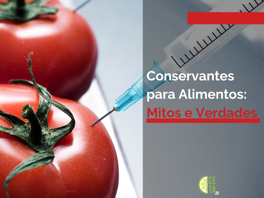 Conservantes Para Alimentos Mitos E Verdades Ceta Jr 2310