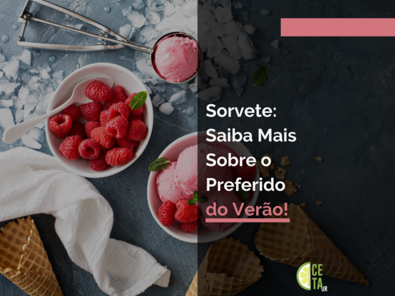 Sorvete: Saiba Mais Sobre o Preferido do Verão!