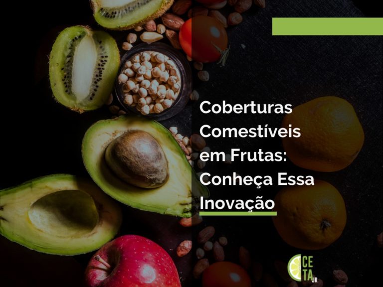 Coberturas Comestíveis em Frutas: Conheça Essa Inovação