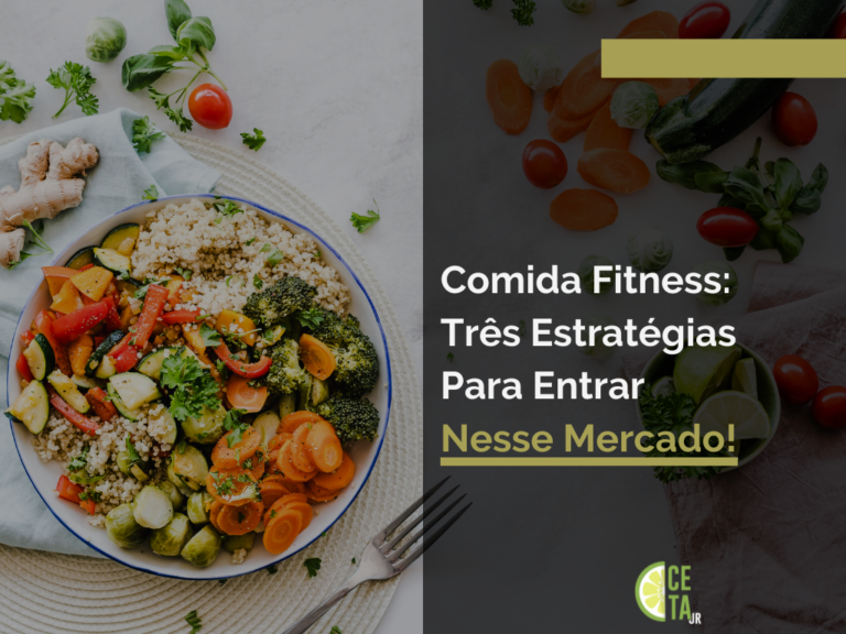 Comida Fitness: Três Estratégias Para Entrar Nesse Mercado!