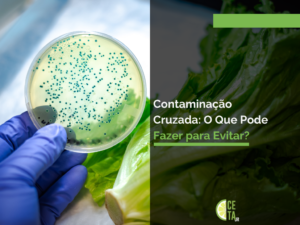 Contaminação Cruzada: O Que Pode Fazer para Evitar?