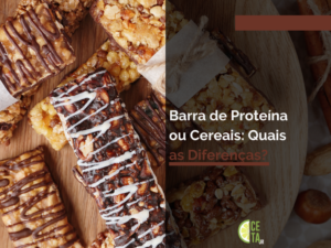 Barra de Proteína ou Cereais Quais as Diferenças