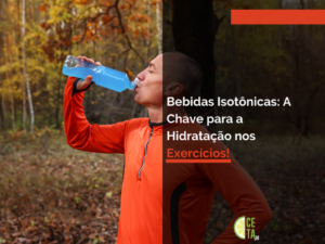 Bebidas Isotônicas: A Chave para a Hidratação nos Exercícios!