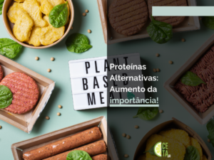 Proteínas Alternativas Aumento da importância!