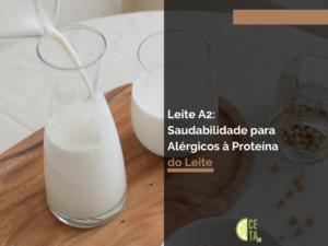 Leite A2: Saudabilidade para Alérgicos à Proteína do Leite