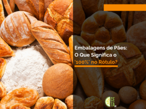 Embalagens de Pães O Que Significa o '100%' no Rótulo