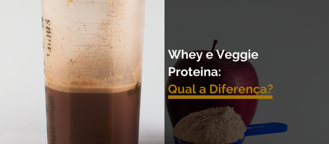 Whey e Veggie Protein: Qual a Diferença?