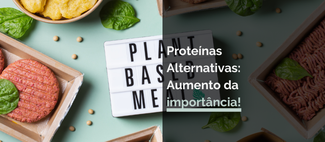 Proteínas Alternativas Aumento da importância!