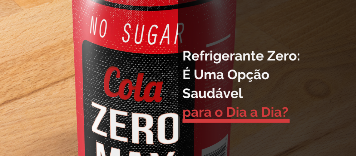 Refrigerante Zero: É uma Opção Saudável para o Dia a Dia?