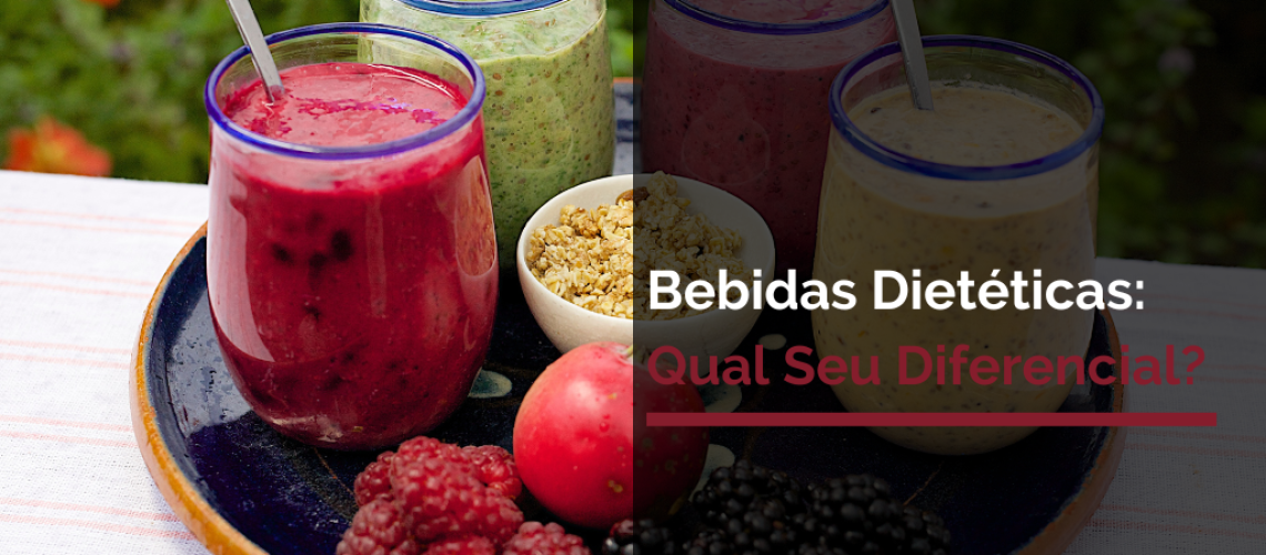 Bebidas Dietéticas Qual Seu Diferencial