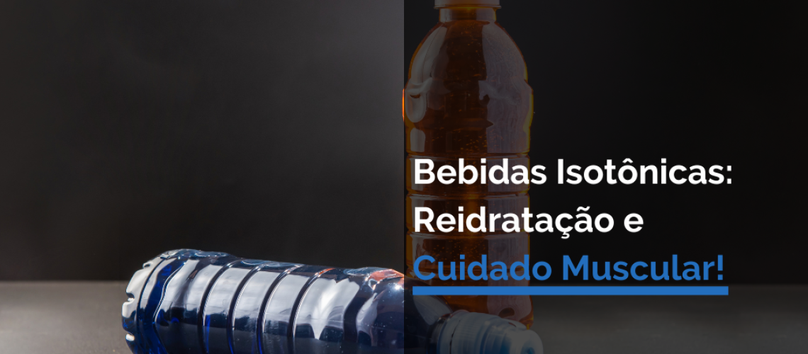 Bebidas Isotônicas Reidratação e Cuidado Muscular! Como Posso Transformar Meu Produto