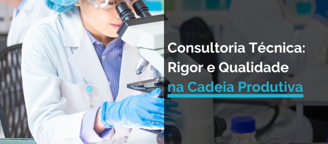 Consultoria Técnica Rigor e Qualidade na Cadeia Produtiva