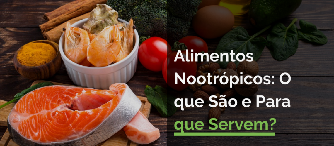 Alimentos Nootrópicos: O que São e Para que Servem?