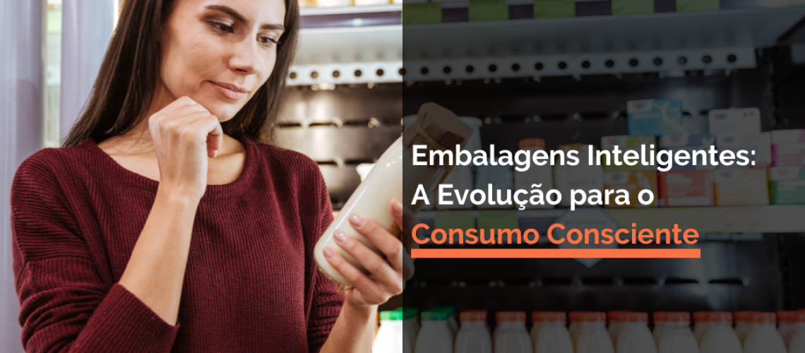 Embalagens Inteligentes: A Evolução para o Consumo Consciente