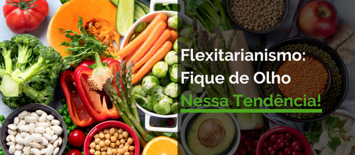 Flexitarianism﻿o: Fique de Olho Nessa Tendência!