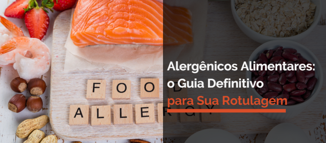 Alergênicos Alimentares: O Guia Definitivo para Sua Rotulagem